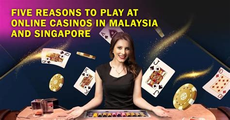 online casino singapore and malaysia.
